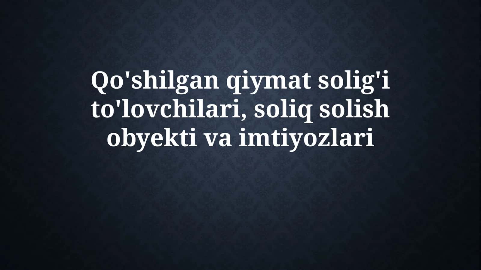 Qo'shilgan qiymat solig'i to'lovchilari, soliq solish obyektiv imtiyozlari 1