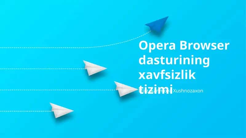 Opera Browser dasturining xavfsizlik tizimi 1