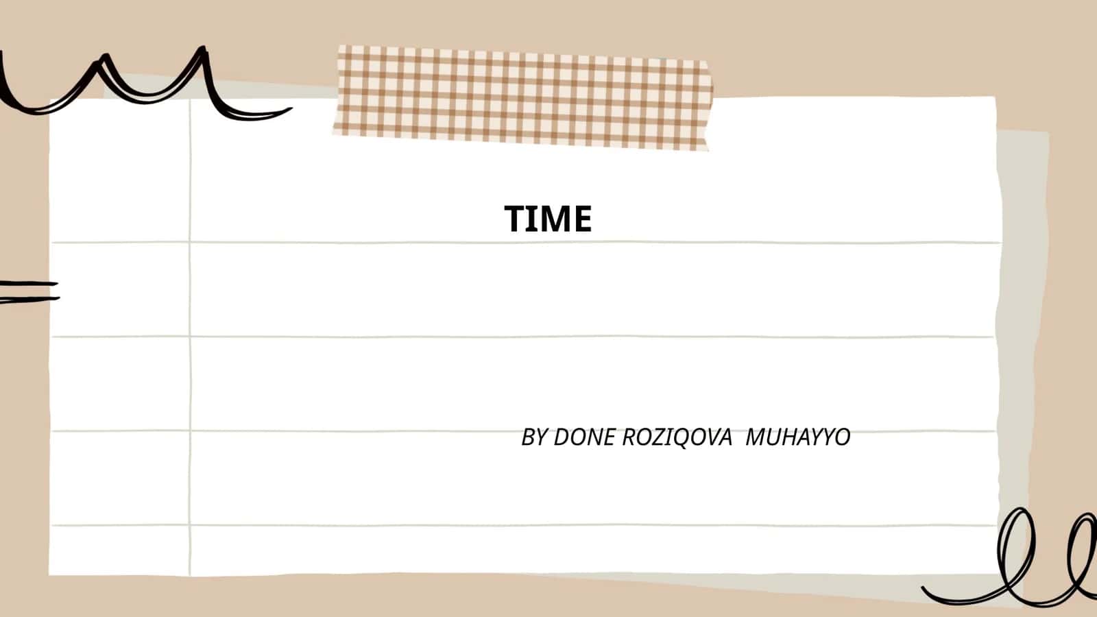 TIME BY DONE ROZIQOVA MUHAYYO 1