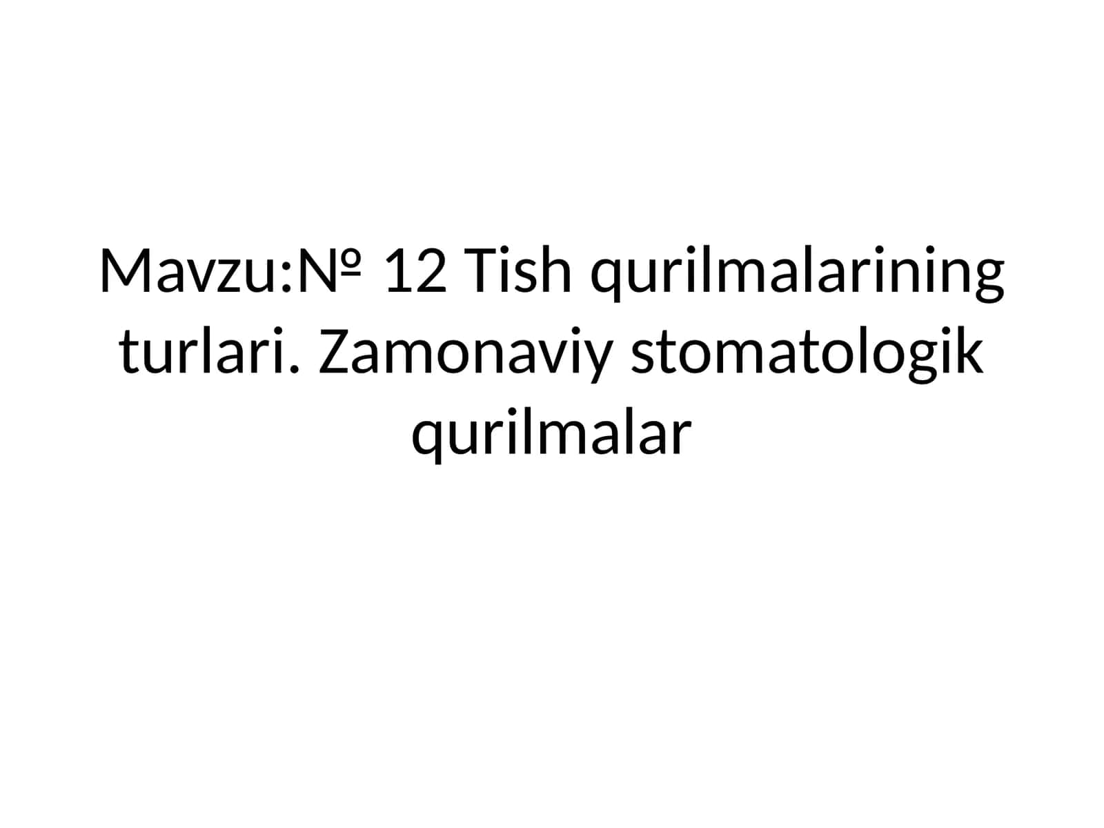 Tish qurilmalarining turlari. Zamonaviy stomatologik qurilmalar 1