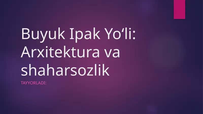 Buyuk Ipak Yo‘li arxitektura va shaharsozlik 1