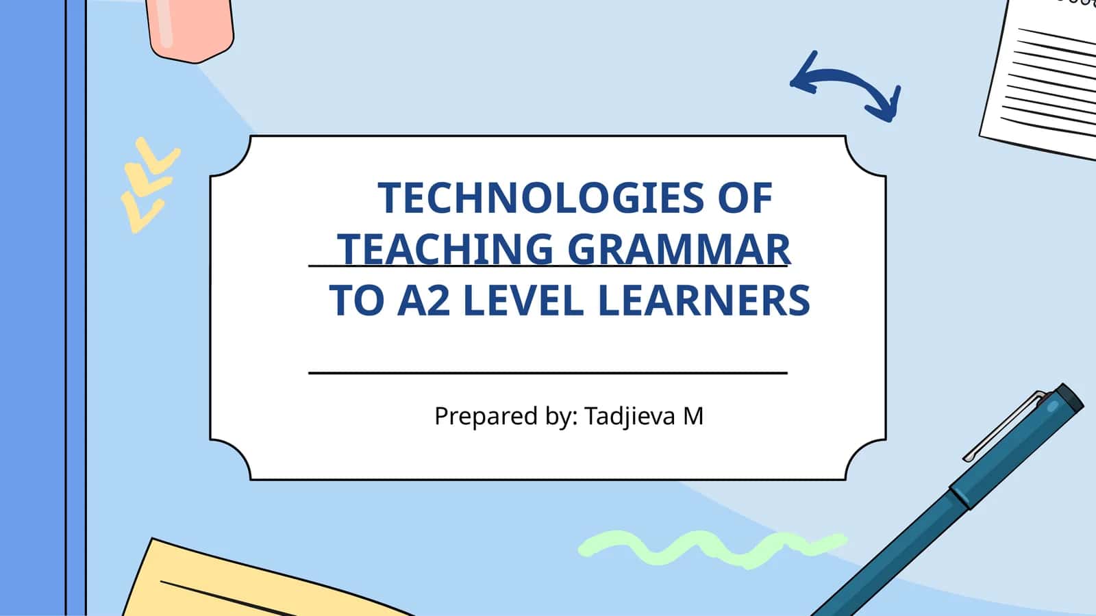 TECHNOLOGIES OF TEACHING GRAMMAR TO A2 LEVEL LEARNERS 1