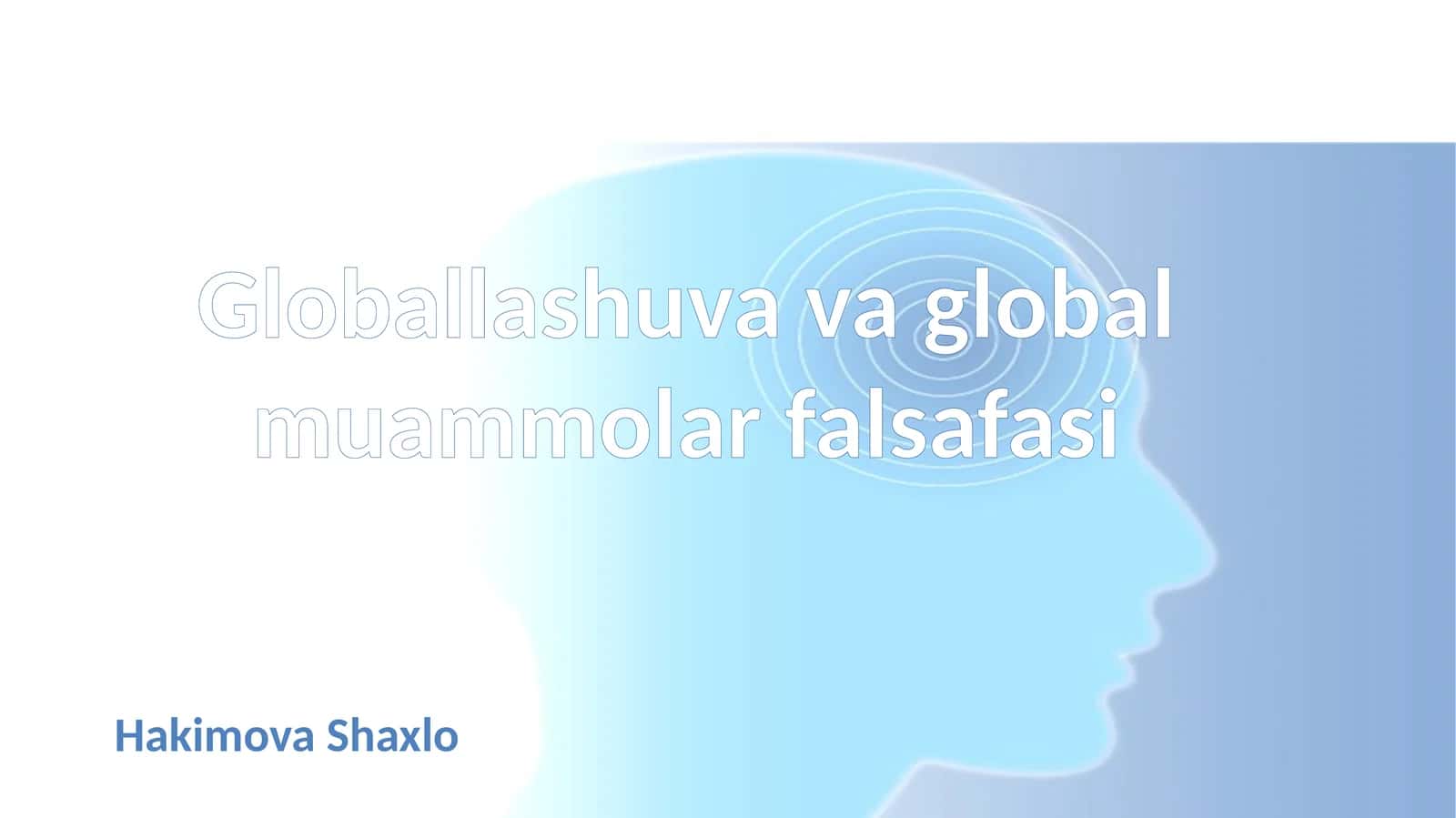 Globallashuv va global muammolar falsafasi 1