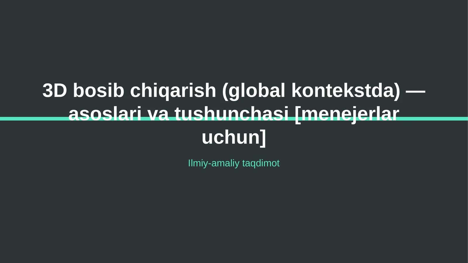3D bosib chiqarish (global kontekstda) — asoslari va tushunchasi [menejerlar uchun] 1