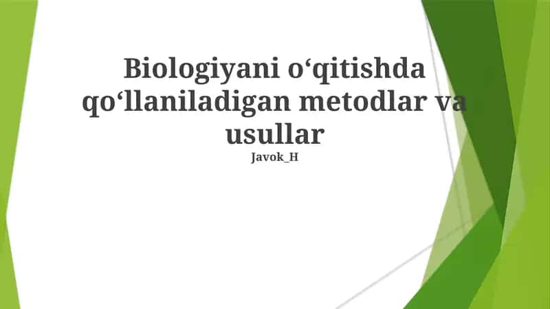 Biologiyani oʻqitishda qoʻllaniladigan metodlar va usullar 1