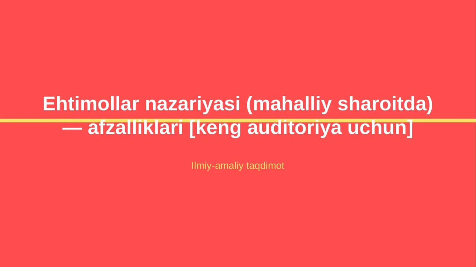 Ehtimollar nazariyasi (mahalliy sharoitda) — afzalliklari [keng auditoriya uchun] 1