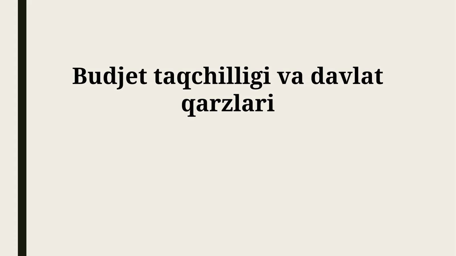 Budjet taqchilligi va davlat qarzlari 1