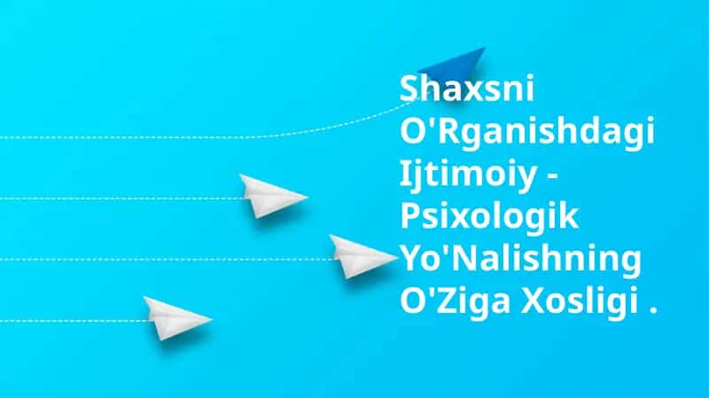 Ijtimoiy-Psixologik Yo'nalishning O'Ziga Xosligi 1