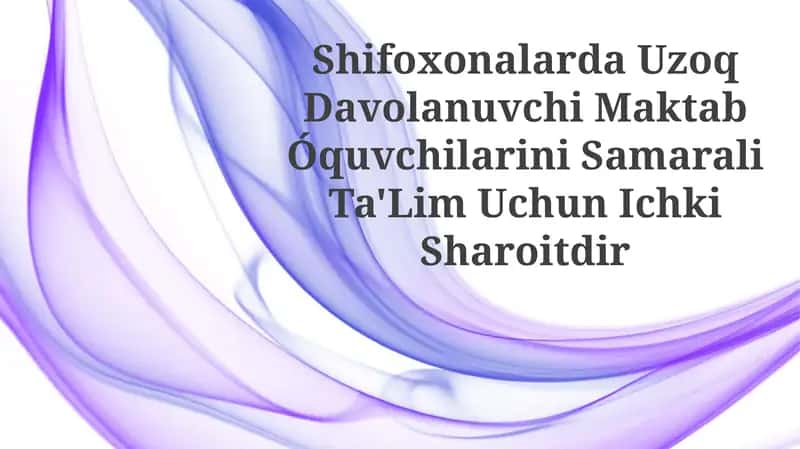Uzoq Davolanuvchi Maktab Óquvchilarini Samarali Ta'Lim Uchun Ichki Sharoitlar 1