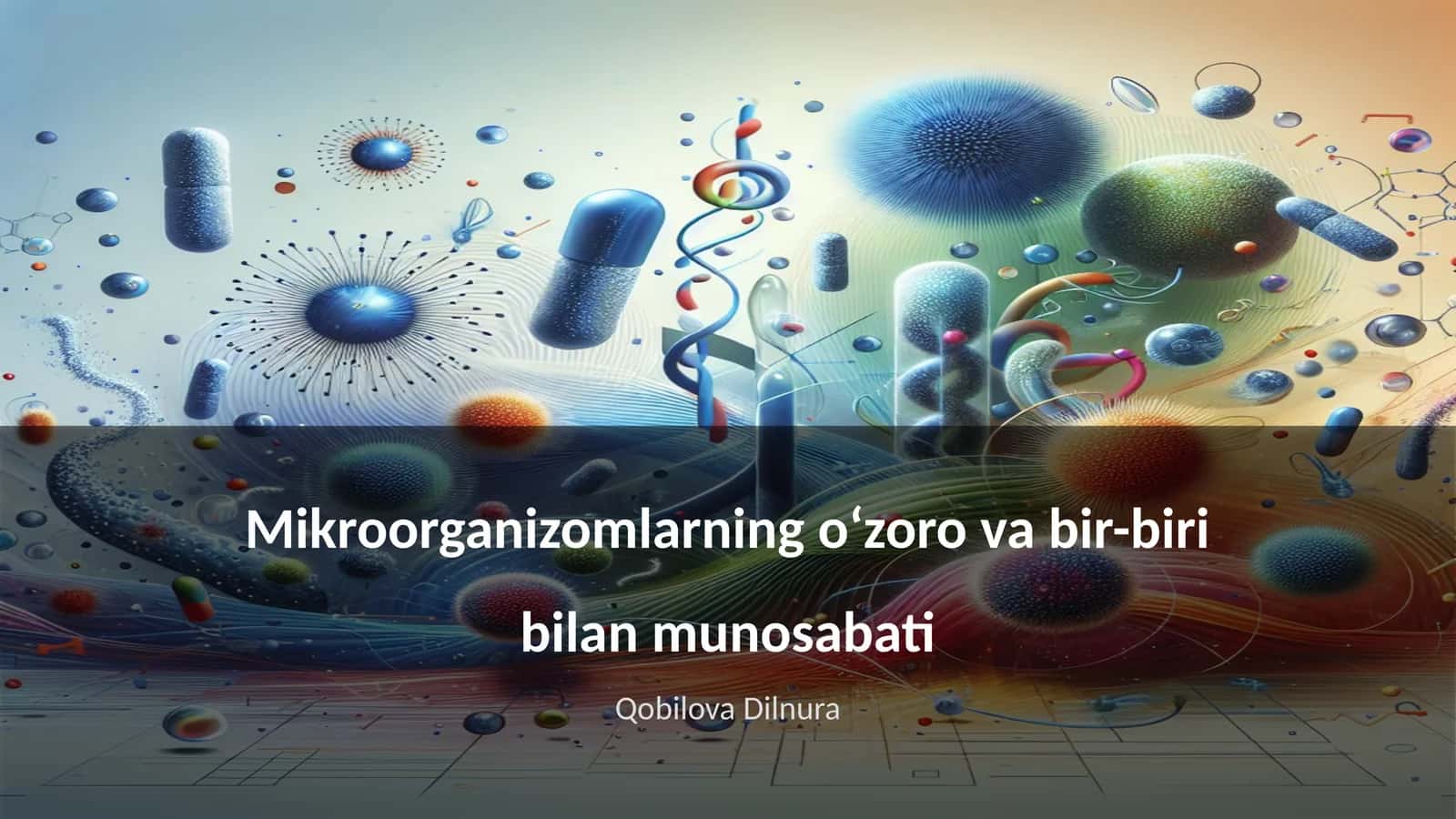 Mikroorganizomlarning oʻzoro va bir-biri bilan munosabati 1