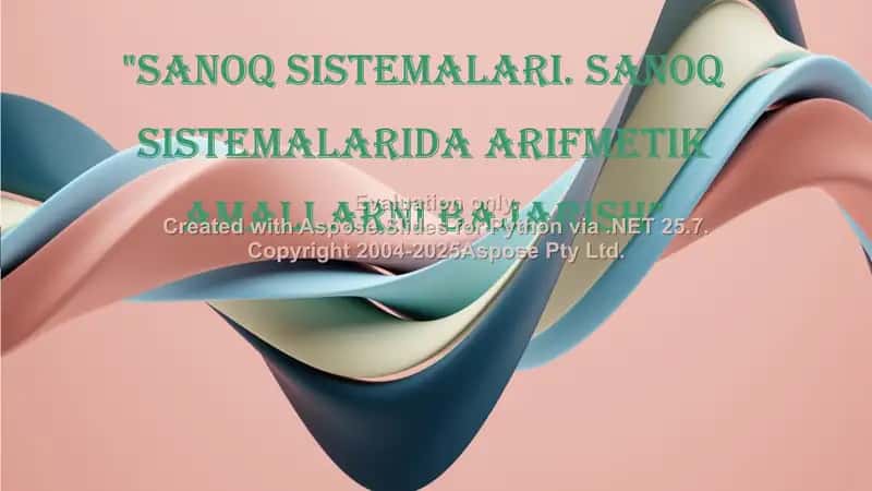 Sanoq sistemalari. Sanoq sistemalarida arifmetik amallarni bajarish 1