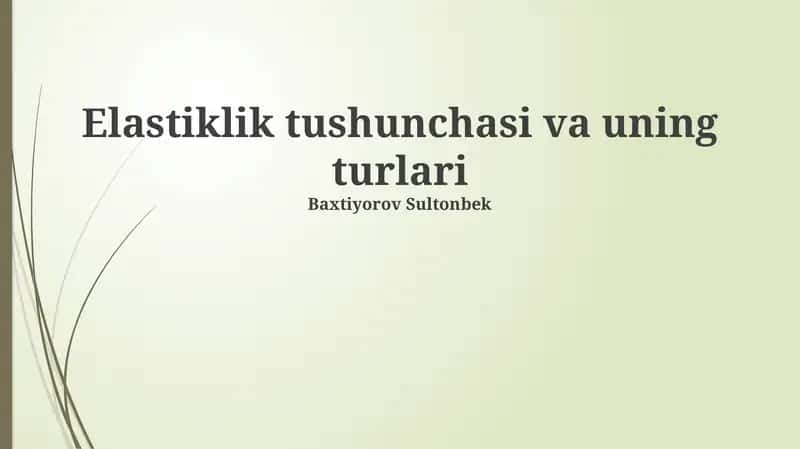 Elastiklik tushunchasi va uning turlari 1