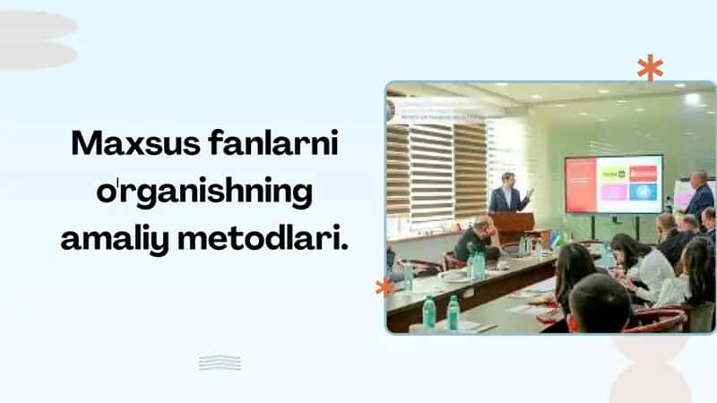 Maxsusfanlarni o'rganishning amaliy metodlari 1