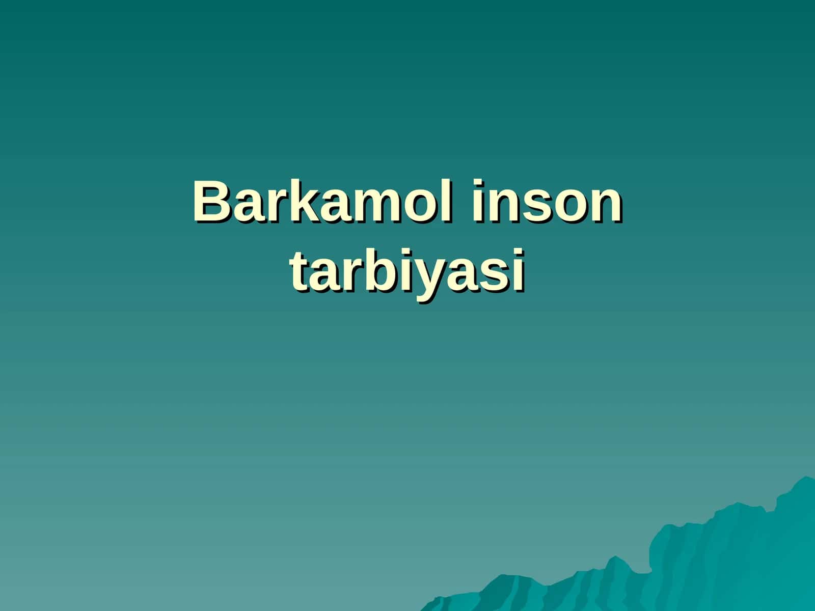 Barkamol inson tarbiyasi 1