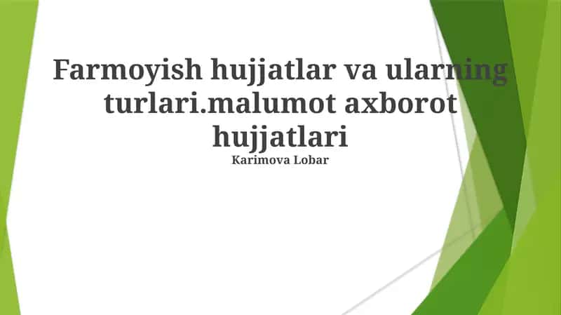 Farmoyish hujjatlar va ularning turlari.malumot axborot hujjatlari 1