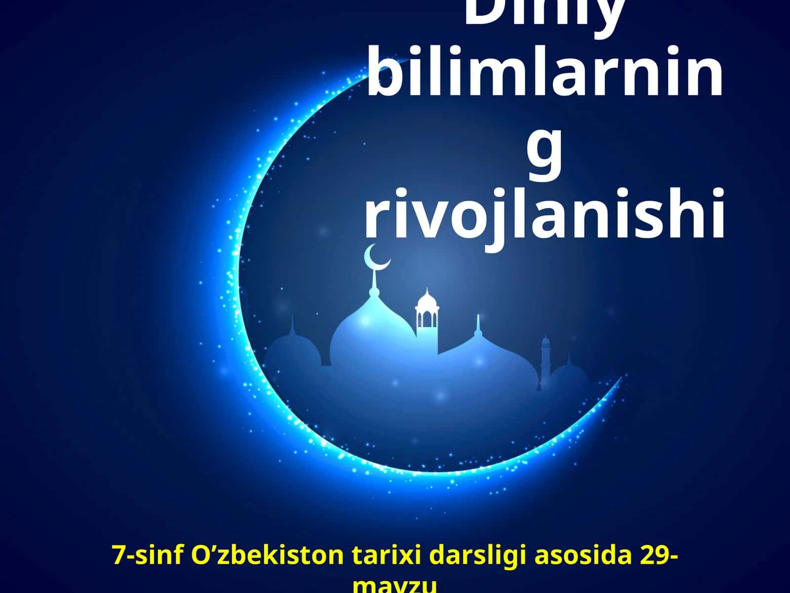 7-sinf O'zbekiston tarixi dars ishlanma. Diniy bilimlarning rivojlanishi 1