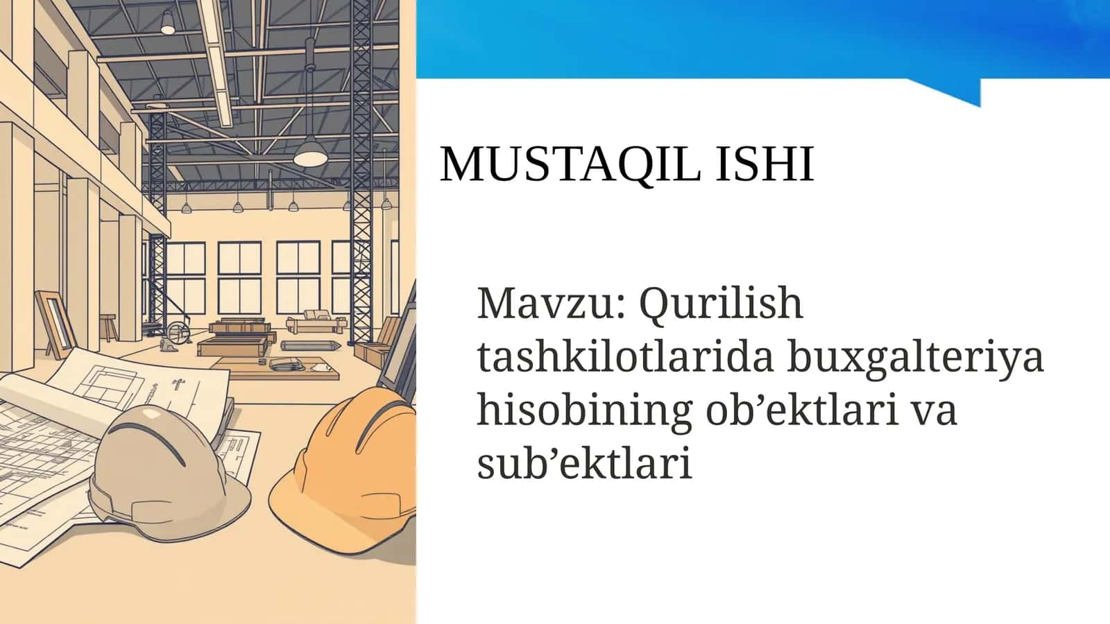 Qurilish tashkilotlarida buxgalteriya hisobining ob’ektlari va sub’ektlari 1