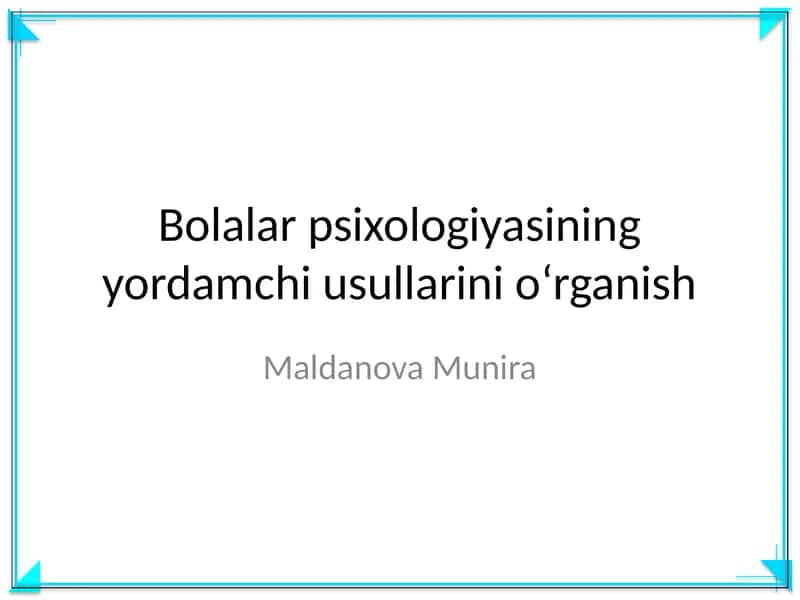 Bolalar psixologiyasining yordamchi usullarini o'rganish 1