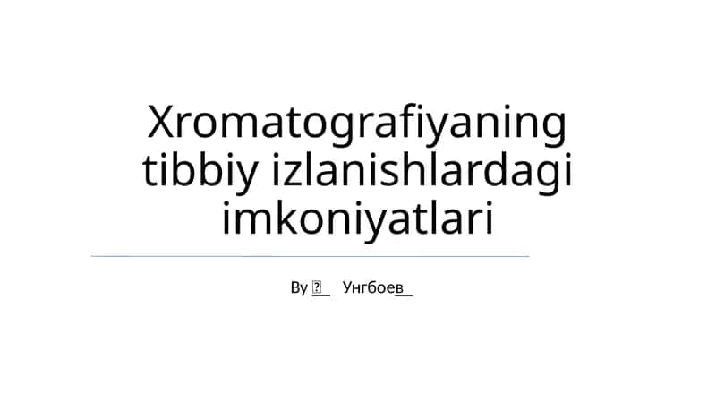 Xromatografiyaning tibbiy izlanishlardagi imkoniyatlari 1