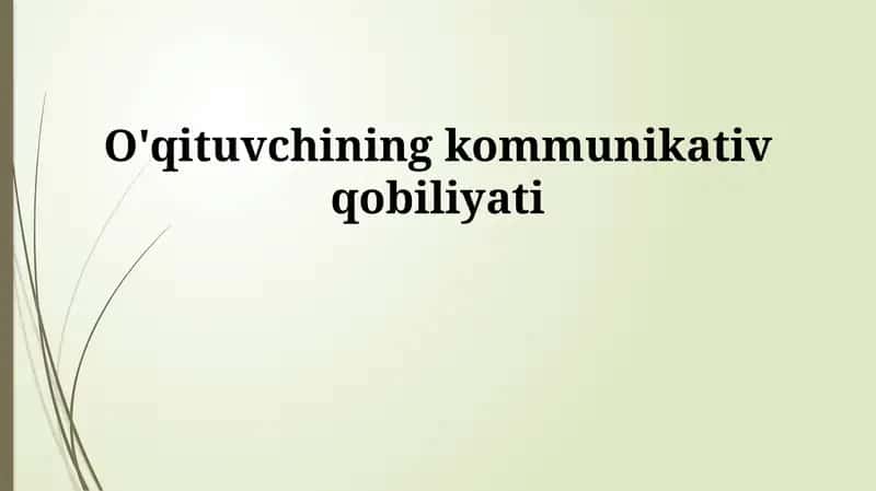 O'qituvchining kommunikativ qobiliyati 1