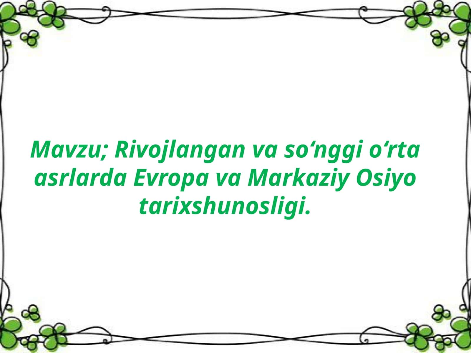 Rivojlangan va so‘nggi o‘rta asrlarda Evropa va Markaziy Osiyo tarixshunosligi 1