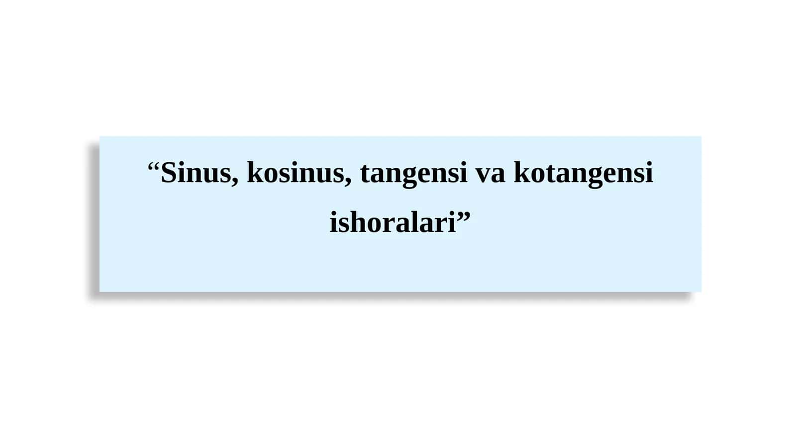 Sinus, kosinus, tangens va kotangensi ishoralari 1