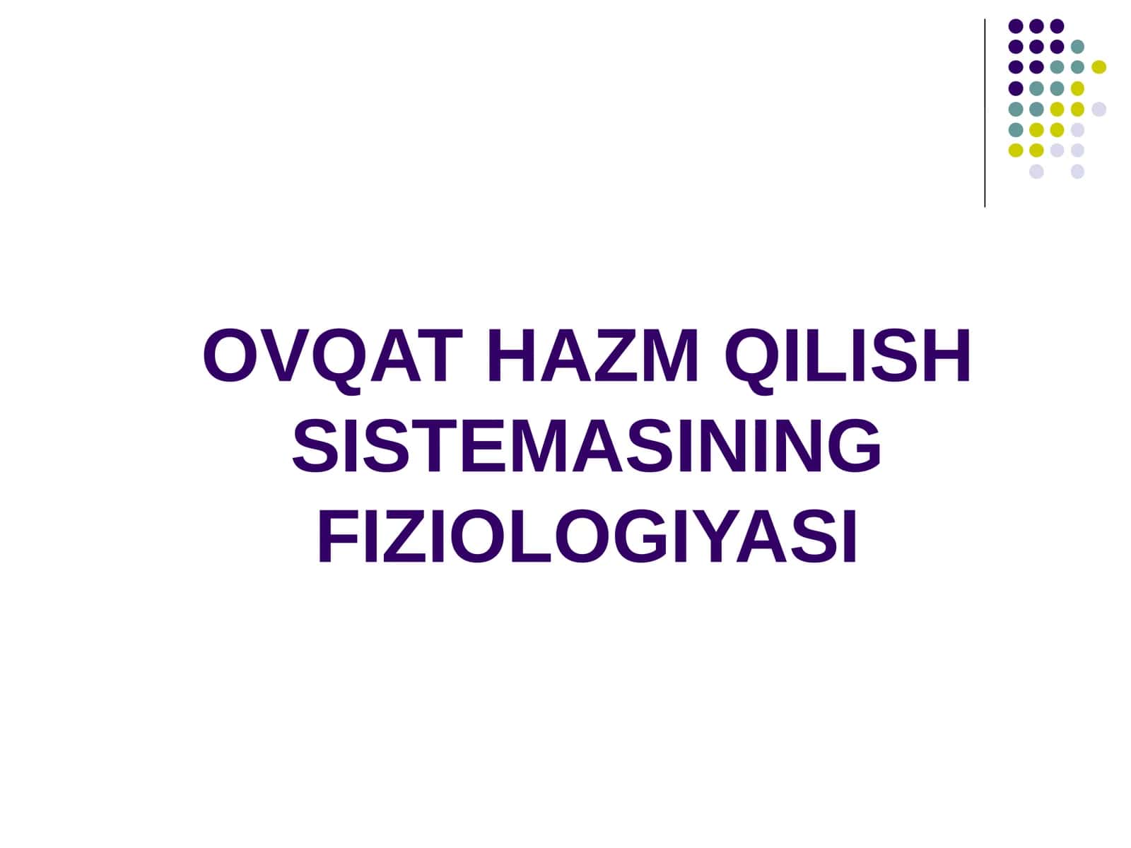 OVQAT HAZM QILISH SISTEMASINING FIZIOLOGIYASI 1