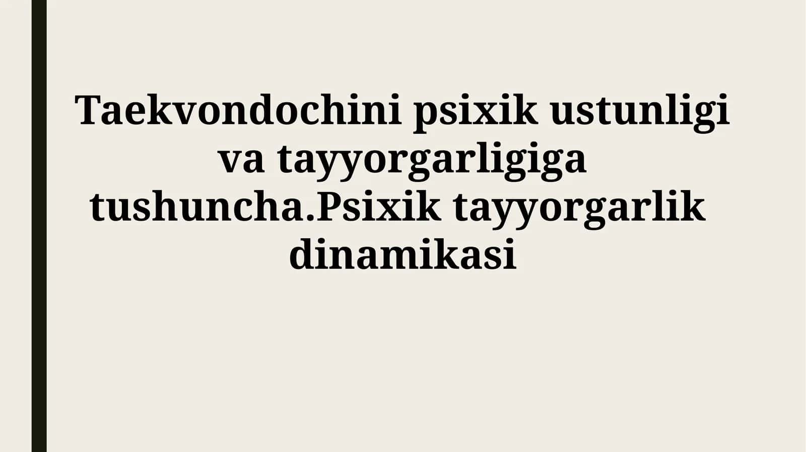 Taekvondochini psixik ustunligi va tayyorgarligiga tushuncha.Psixiktayyorgarlikdinamikasi 1