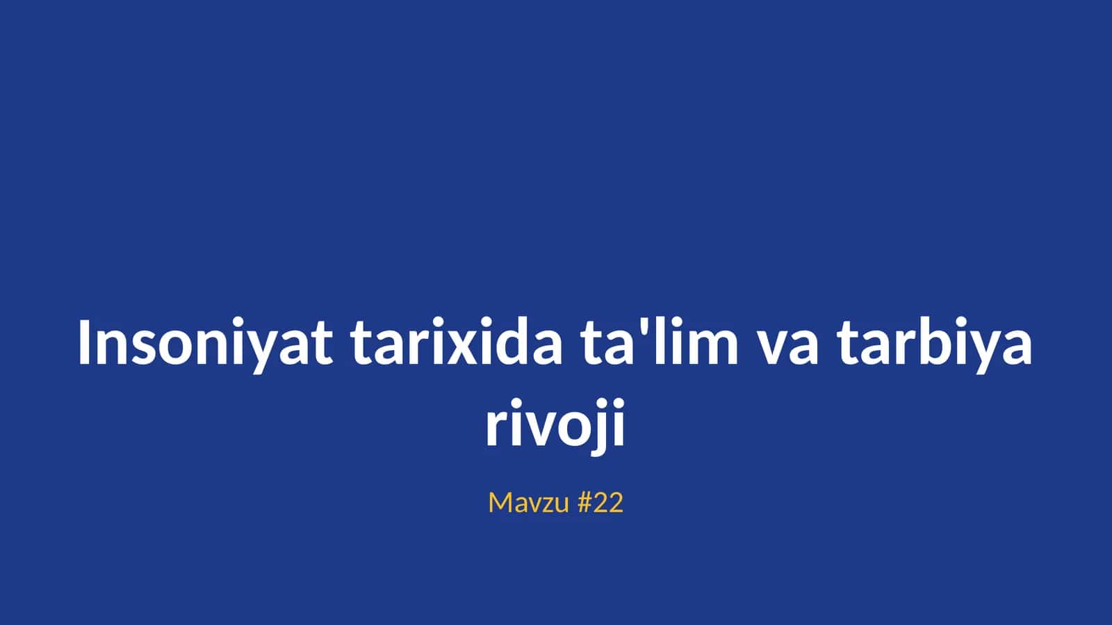 Insoniyat tarixida ta'lim va tarbiya rivoji 1