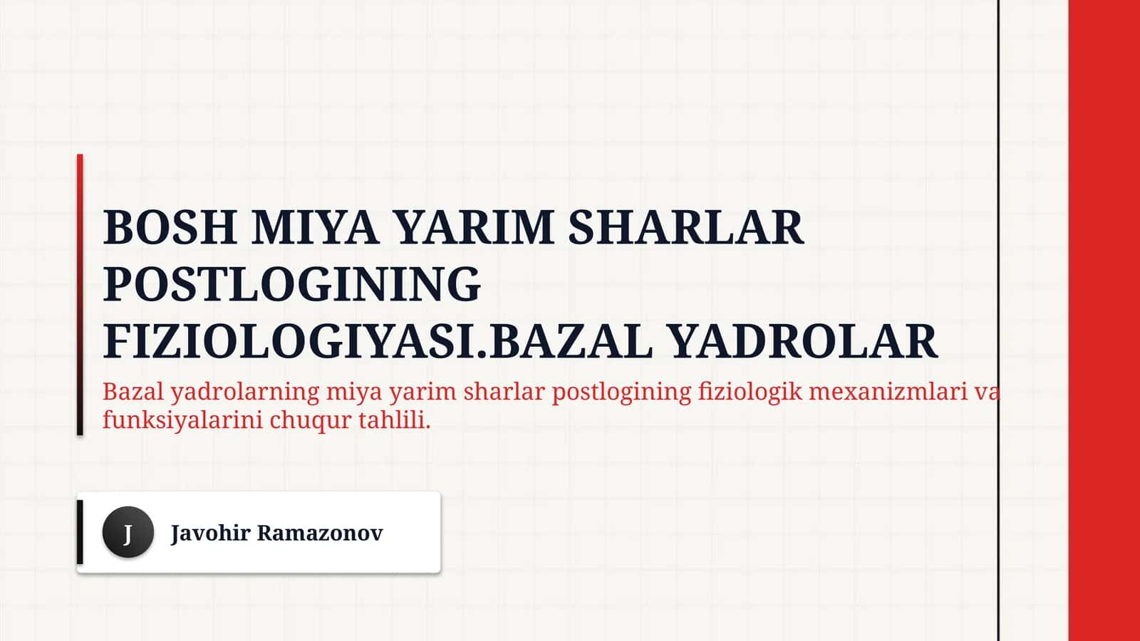 Bosh miya yarim sharlar postlogining fiziologiyasi.Bazal yadrolar 1