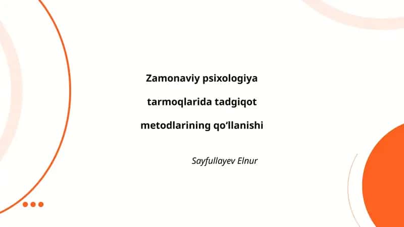 Zamonaviy psixologiyatarmoqlarida tadgiqot metodlarining qoʻllanishi 1