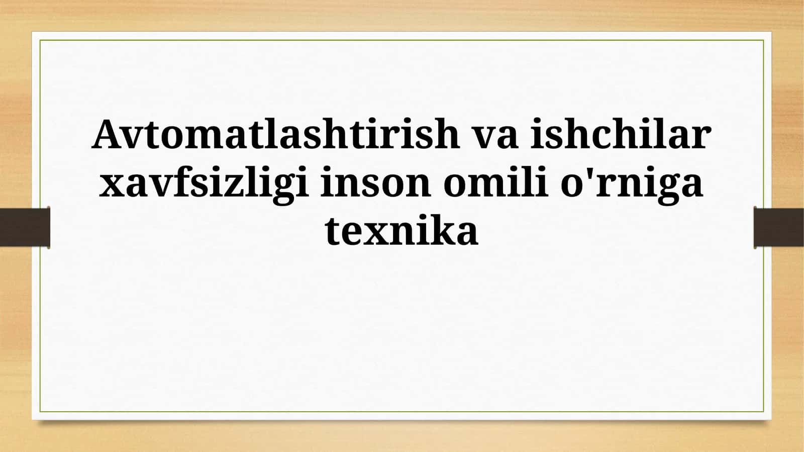 Avtomatlashtirish va ishchilar xavfsizligi inson omilio'rnigatexnika 1