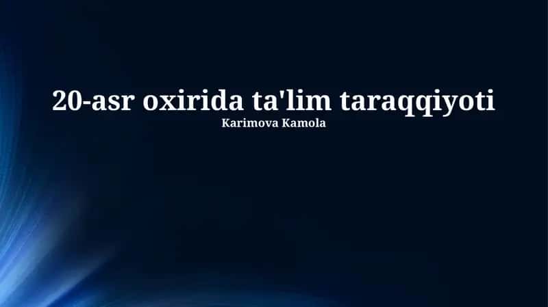 20-asr oxirida ta'lim taraqqiyoti 1