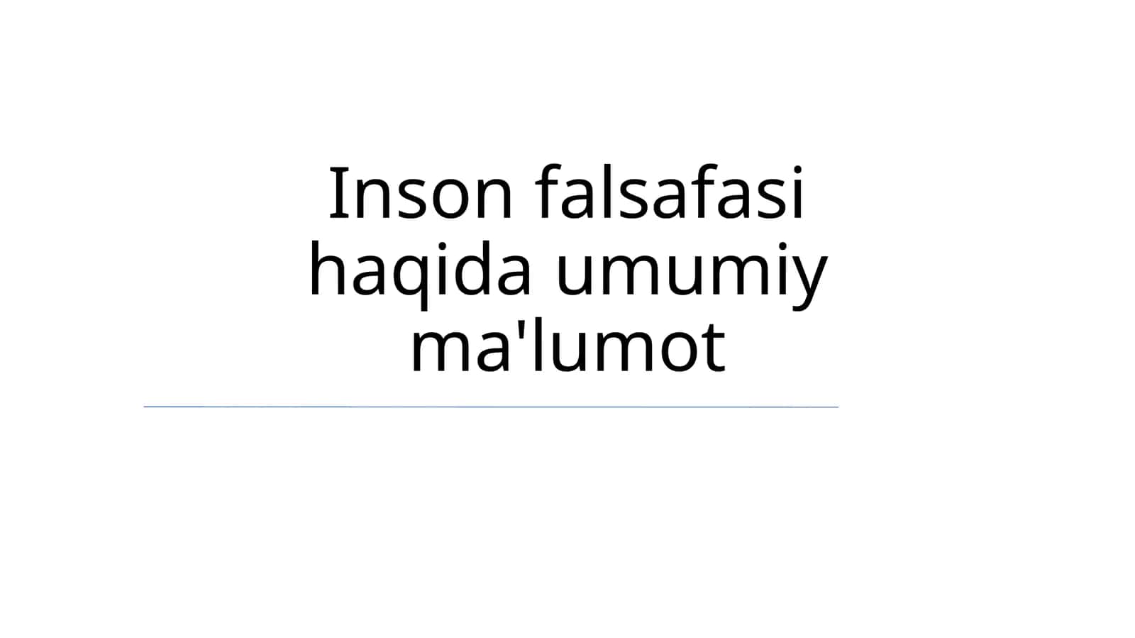 Inson falsafasi haqida umumiy ma'lumot 1
