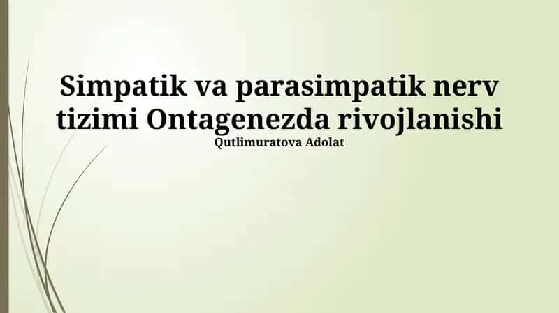 Simpatik va parasimpatik nerv tizimi Ontagenezda rivojlanishi 1