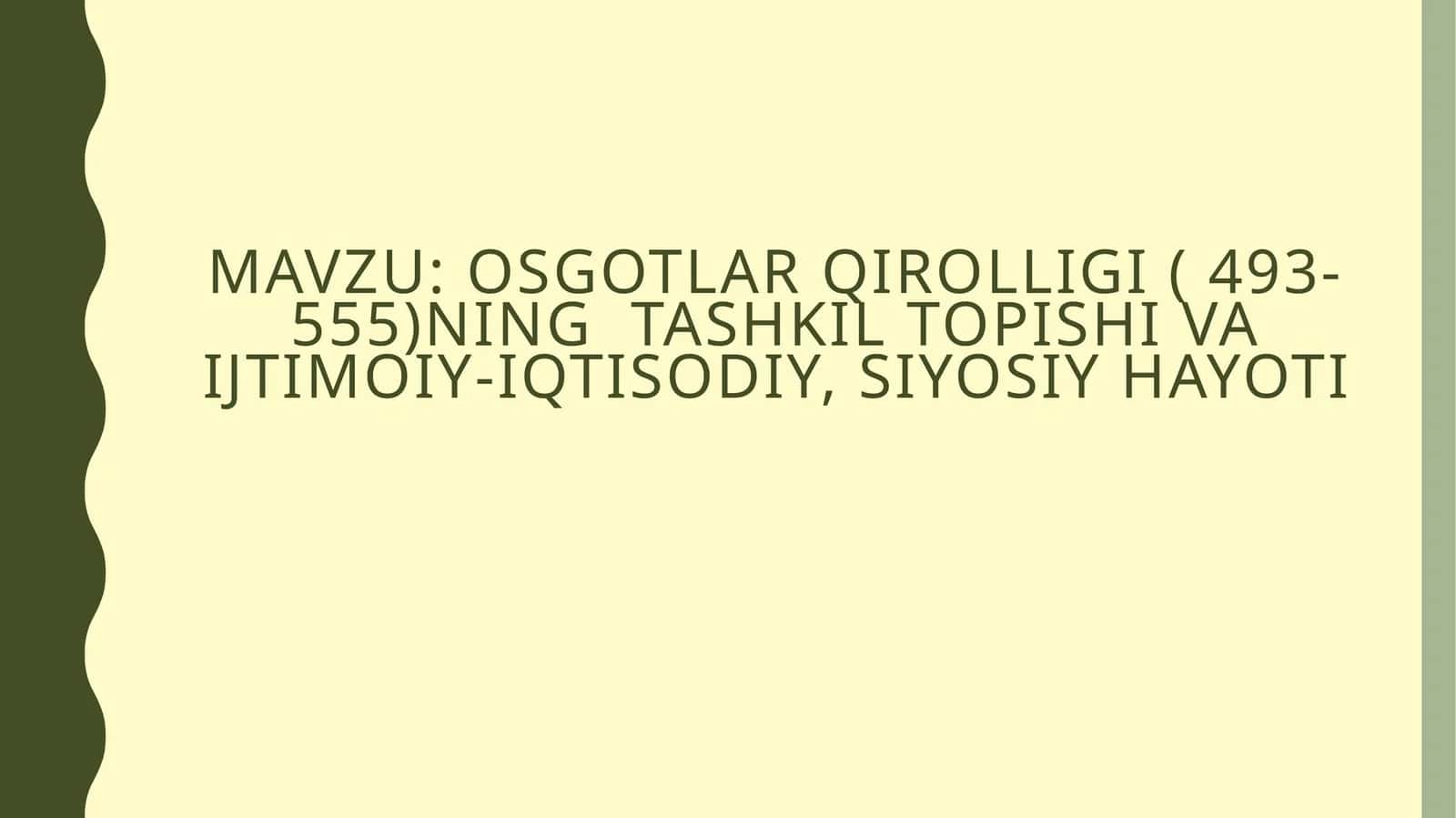 Osgotlar qirolligi ( 493-555)Ning  tashkil topishi va ijtimoiy-iqtisodiy, Siyosiy hayoti 1