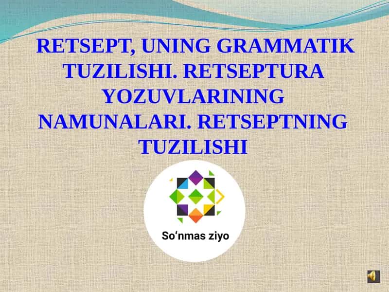 RETSEPT, UNING GRAMMATIK TUZILISHI. RETSEPTURA YOZUVLARINING NAMUNALARI 1