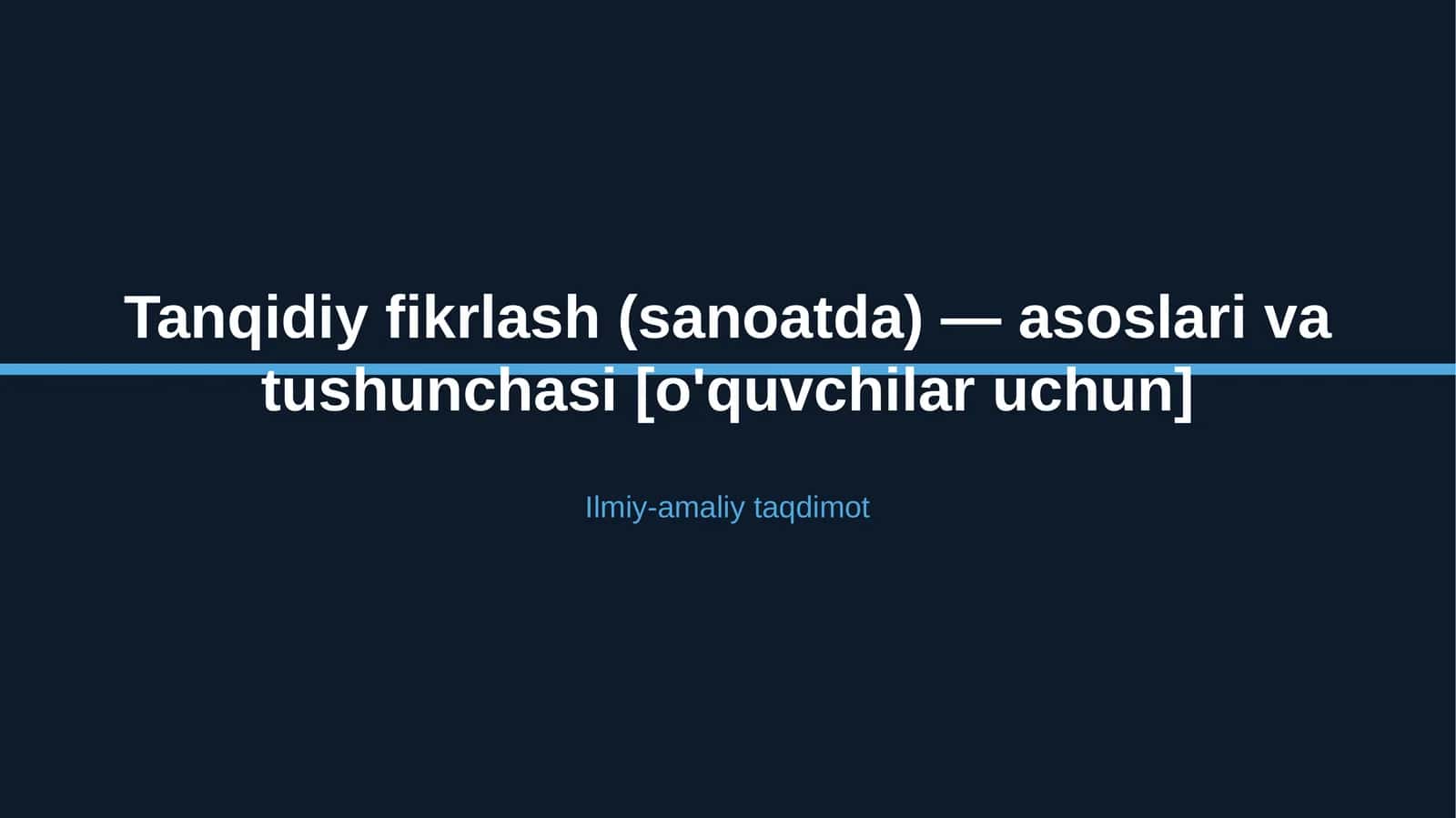 Tanqidiy fikrlash (sanoatda) — asoslari va tushunchasi [o'quvchilar uchun] 1