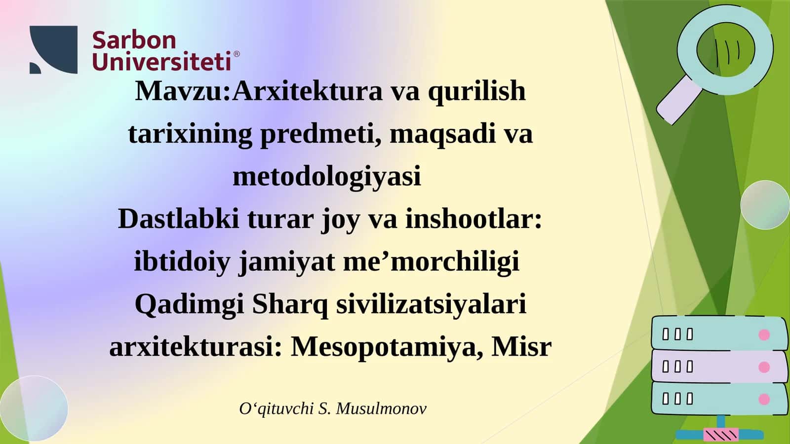 Arxitektura va qurilish tarixining predmeti, maqsadi va metodologiyasi 1