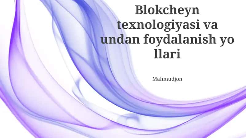 Blokcheyn texnologiyasi va undan foydalanish yo llari 1