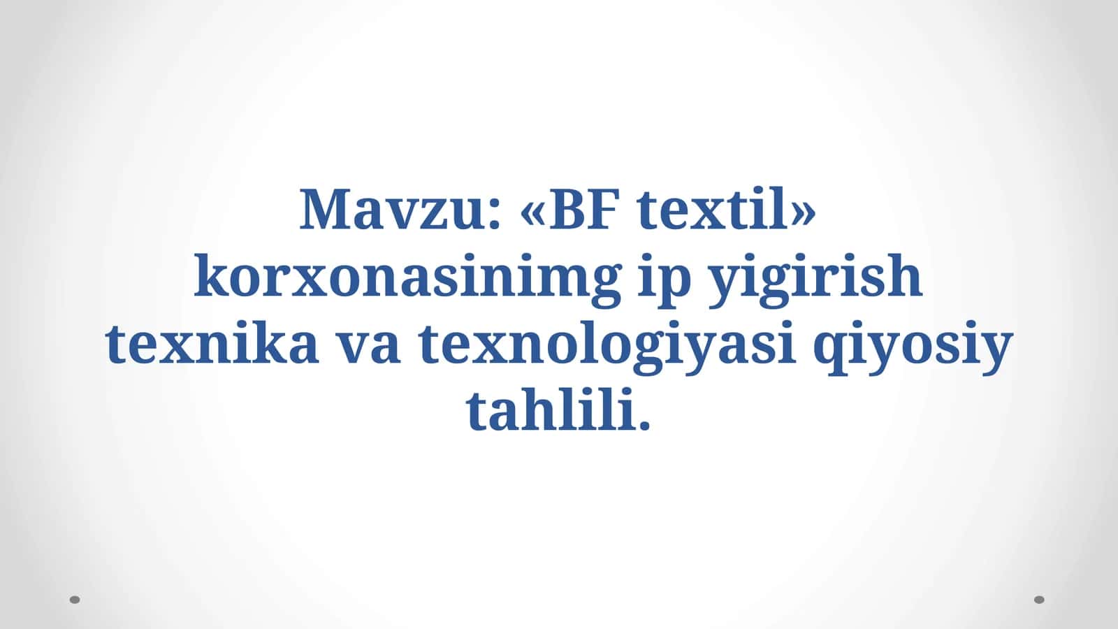 «BF textil» korxonasinimg ip yigirish texnika va texnologiyasi qiyosiy tahlili 1