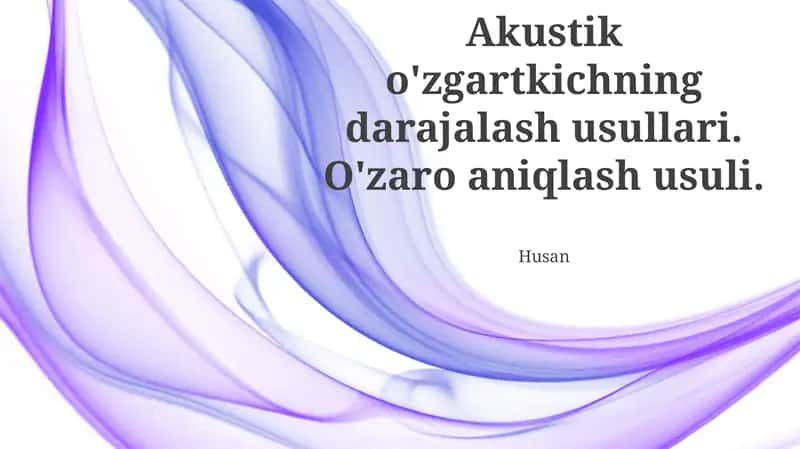 Akustik o'zgartkichning darajalash usullari 1