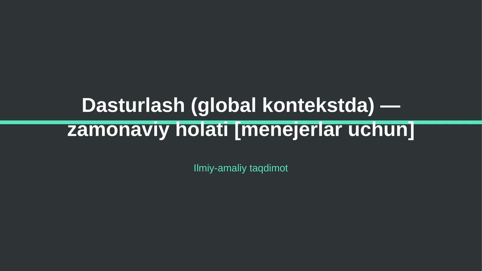 Dasturlash (global kontekstda) — zamonaviy holati [menejerlar uchun] 1