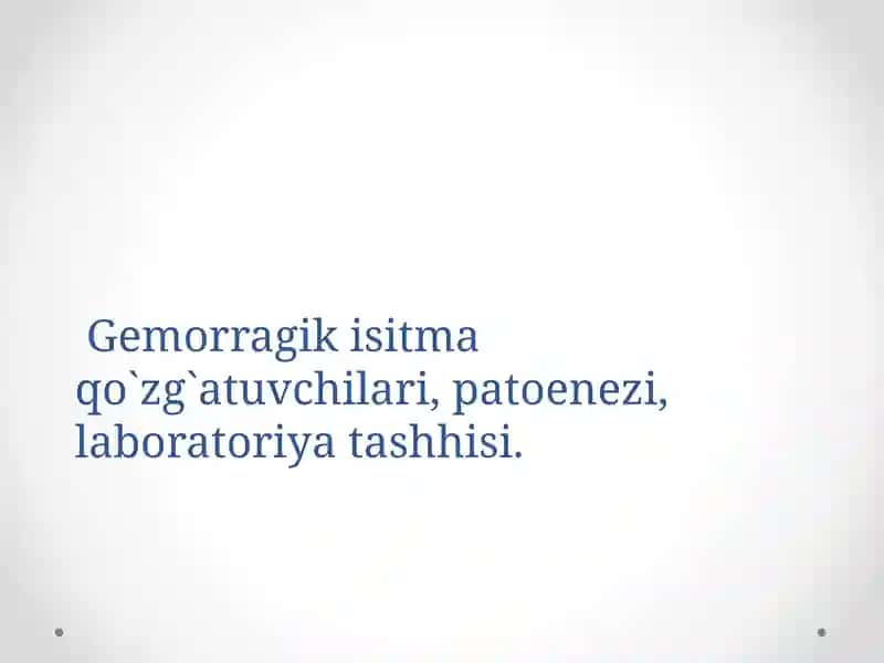 Gemorragik isitma qo`zg`atuvchilari, patoenezi, laboratoriya tashhisi.