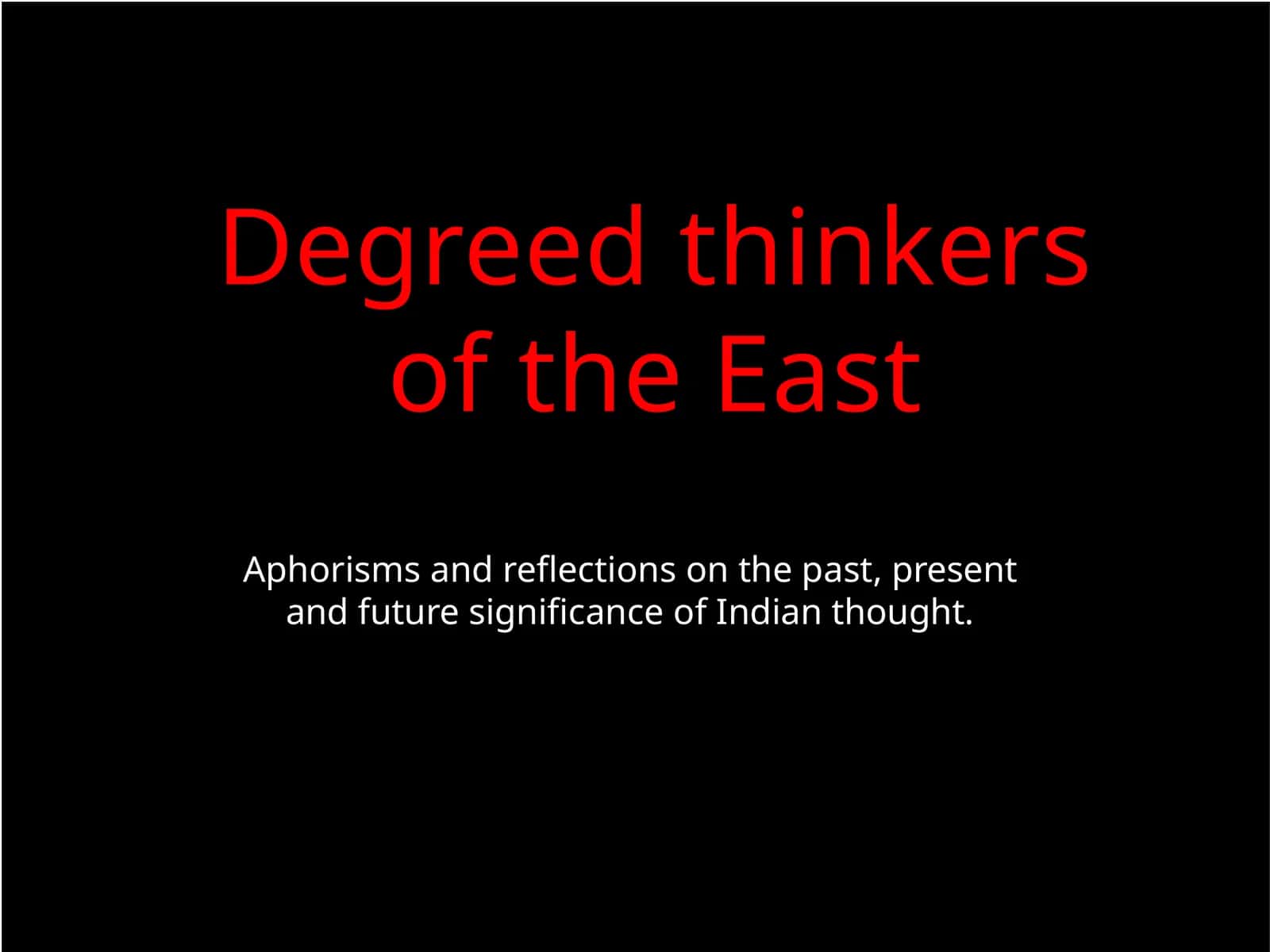 Degreed thinkers of the East 1