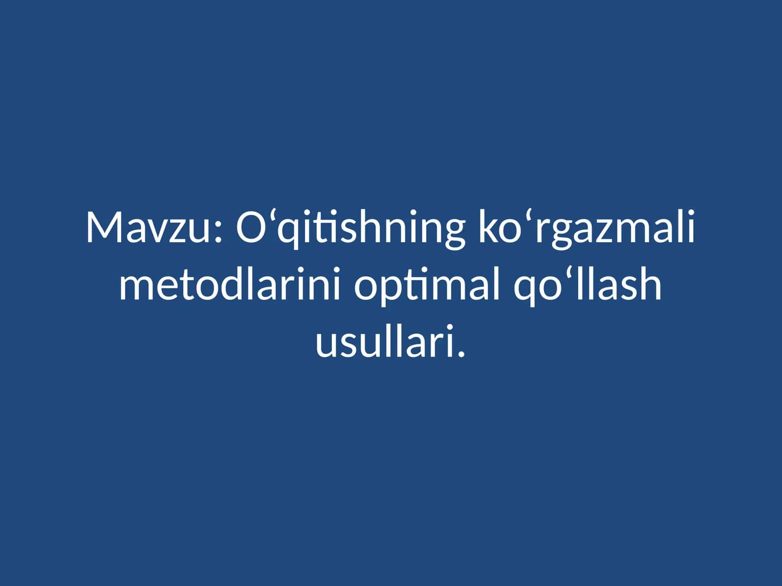 O'qitishning ko'rgazma metodlarini optimal qo'llash usullari 1