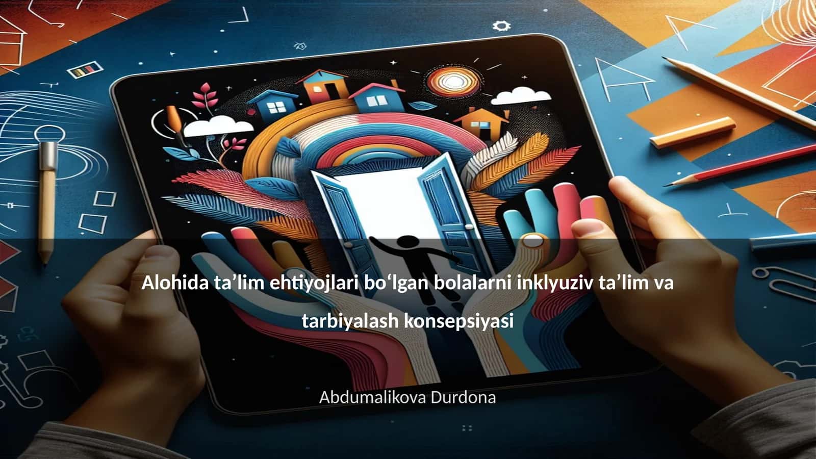 Alohida taʼlim ehtiyojlari bo‘lgan bolalarni inklyuziv taʼlim va tarbiyalash konsepsiyasi 1