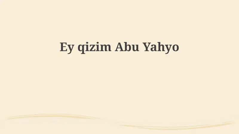 Abu Yahyo Qizining Saboqlari 1