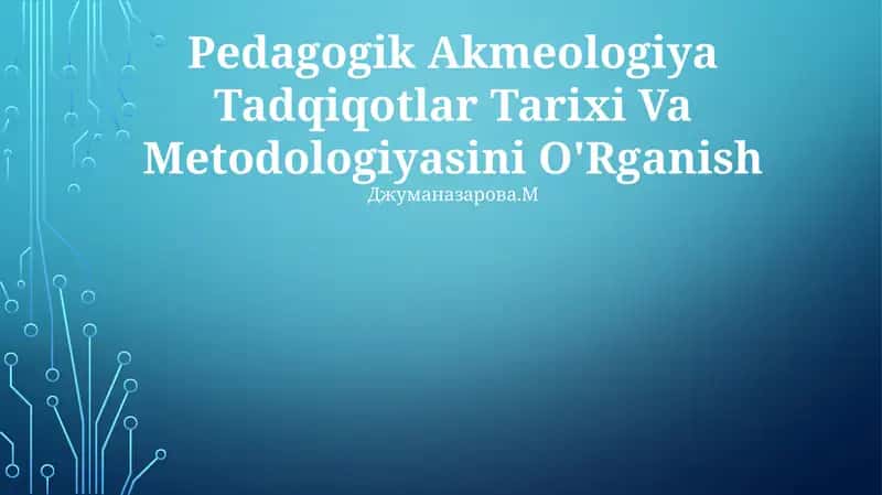 Pedagogik Akmeologiya Tadqiqotlar Tarixi Va Metodologiyasini O'Rganish 1