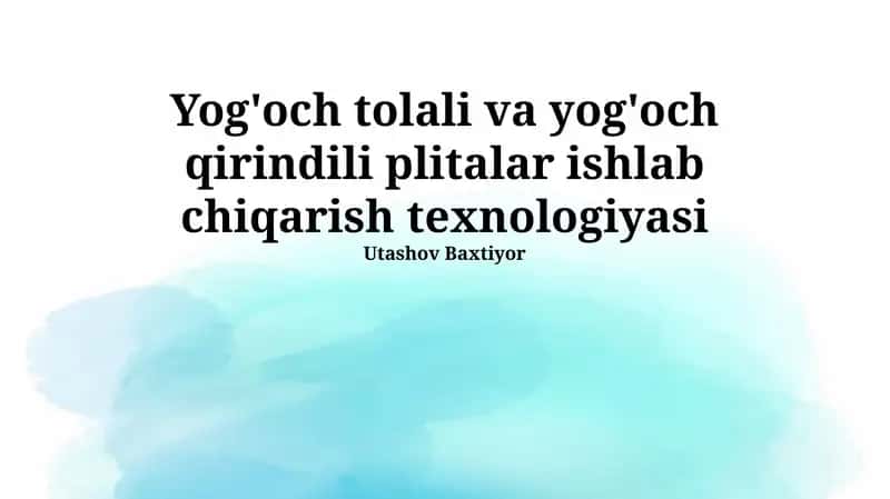 Yog'och tolali va yog'och qirindili plitalar ishlab chiqarish texnologiyasi 1